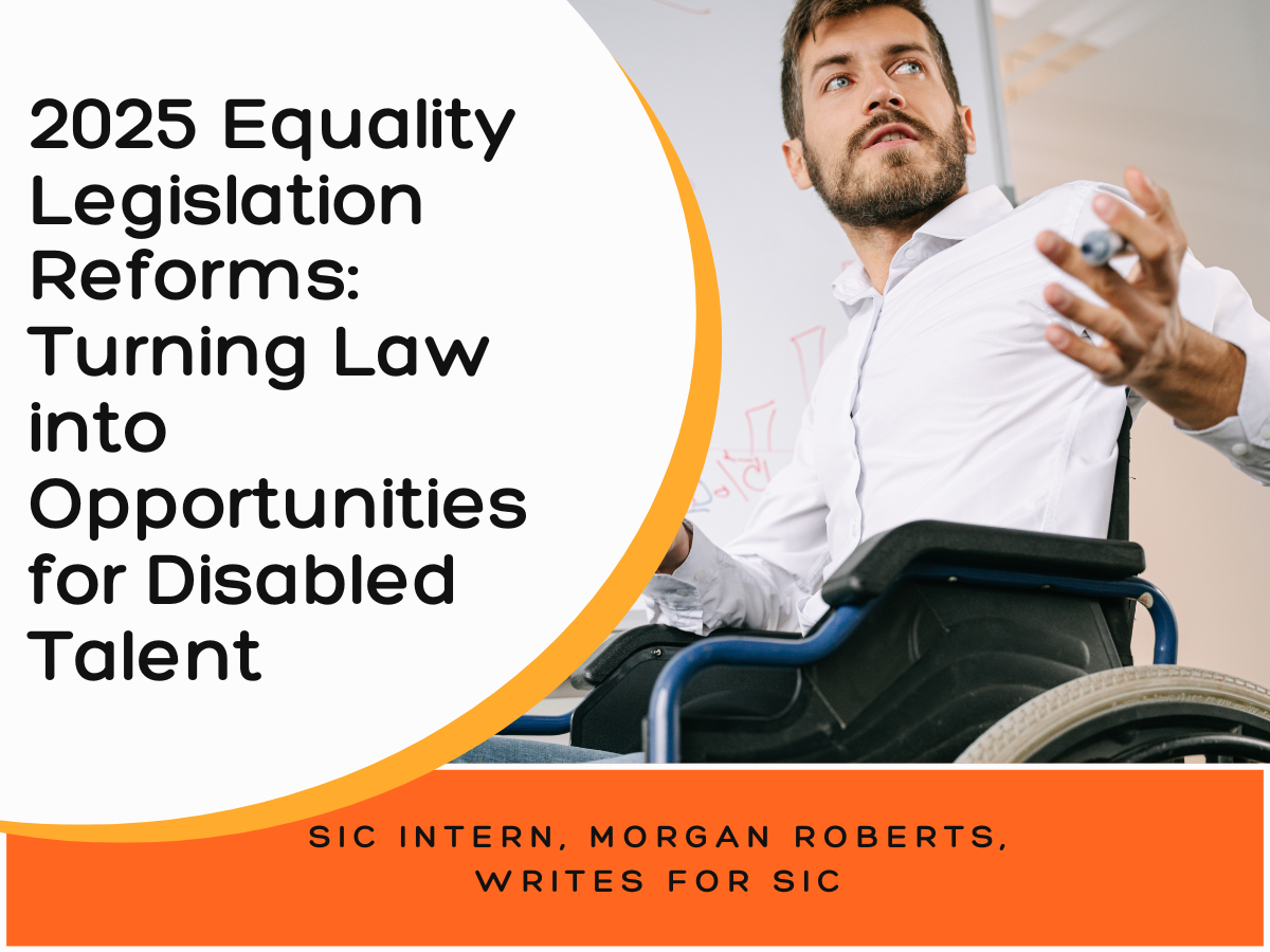 2025 Equality Legislation Reforms: Turning Law into Opportunities for Disabled Talent