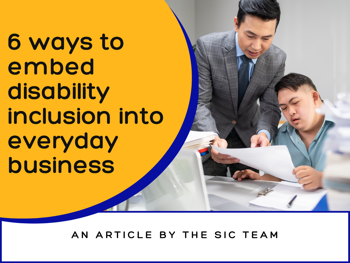 6 ways to embed disability inclusion into everyday business