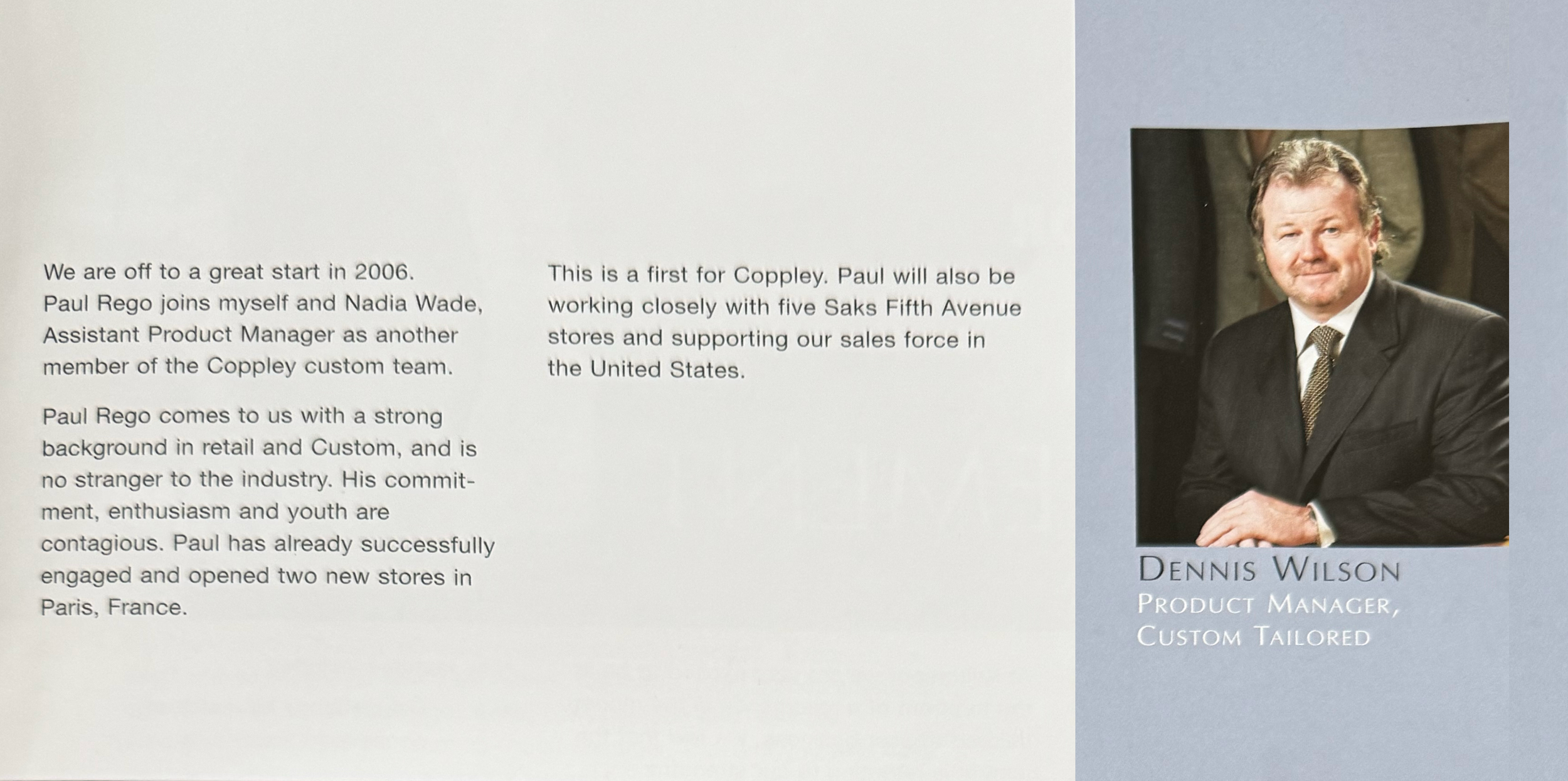 I opened Coppley's first accounts in Paris, and created a Coppley shop-in-shop concept for Saks Fifth Avenue.  I also travelled throughout the USA teaching retailers how to maximize the Coppley MTM opportunity.
