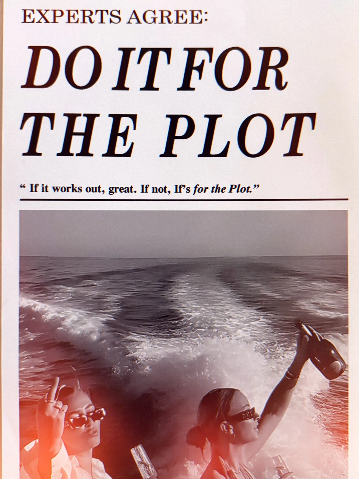 Do it for the plot. 😉

🎟️ Buy the ticket.
🚚 Make the move.
💋 Go on the date.
🍰 Eat the cheesecake.
👩&zwj;❤️&zwj;💋&zwj;👩 Kiss the girl.
📚 Visit the library.
📖 Read the book.
🔄 Make the pivot.
🌸 Rebrand your life.

💁&zwj;♀️ You do you, boo