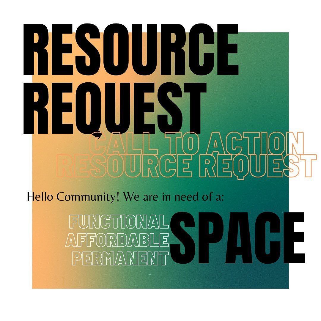 Calling our connections! We just got word that we need to move out of your current space by October. We need your help in our grind for potential permanent spaces so that we can continue to serve our artists. If anyone has or knows of a space that co