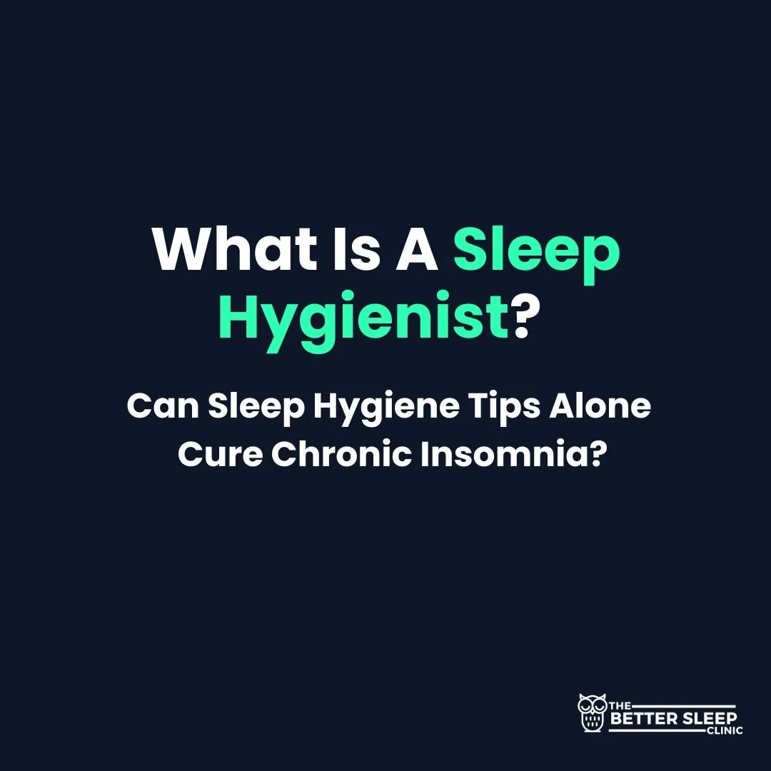 What Is A Sleep Hygienist? Can Sleep Hygiene Tips Alone Cure Chronic ...