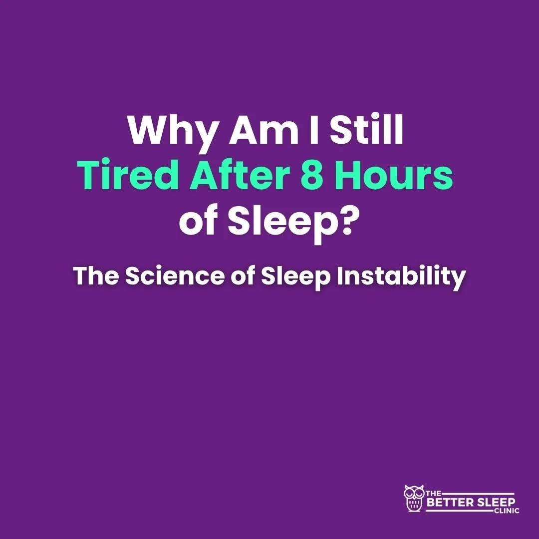  Why Am I Still Tired After 8 hours Of Sleep? The Science Of Sleep Instability