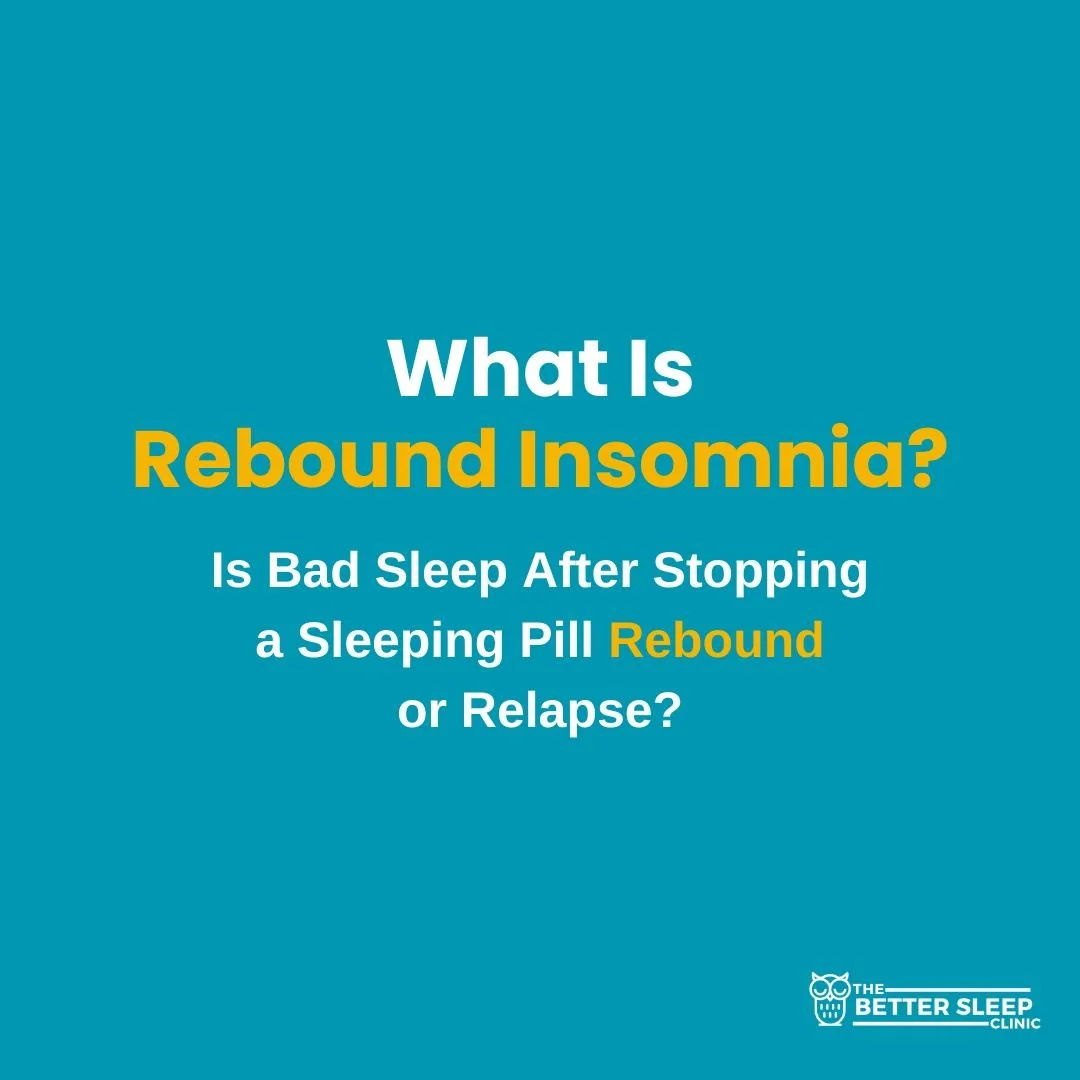 What Is Rebound Insomnia? Is Bad Sleep After Stopping A Sleeping Pill Rebound Or Relapse?