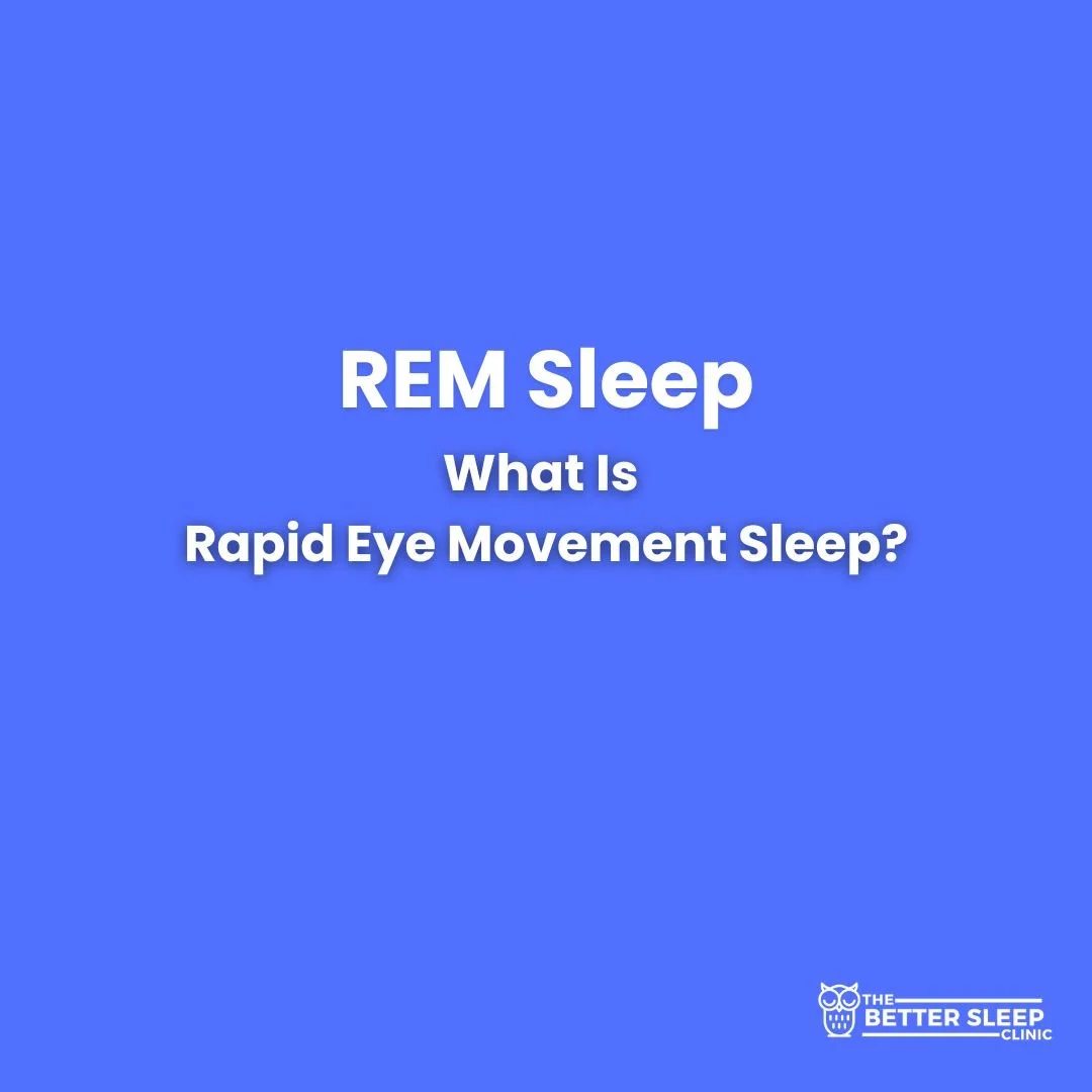 Blog post title image 'REM Sleep: What Is Rapid Eye Movement Sleep?' featuring a blue background, large bold yellow text, and a logo of an owl with the caption 'The Better Sleep Clinic' in the bottom right corner,