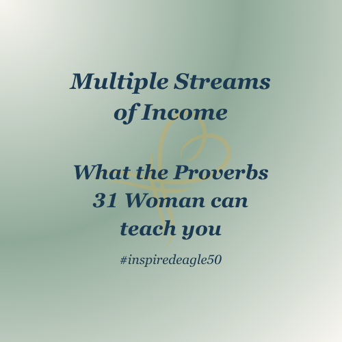 What the Proverbs 31 Woman Can Teach You About Multiple Income Streams