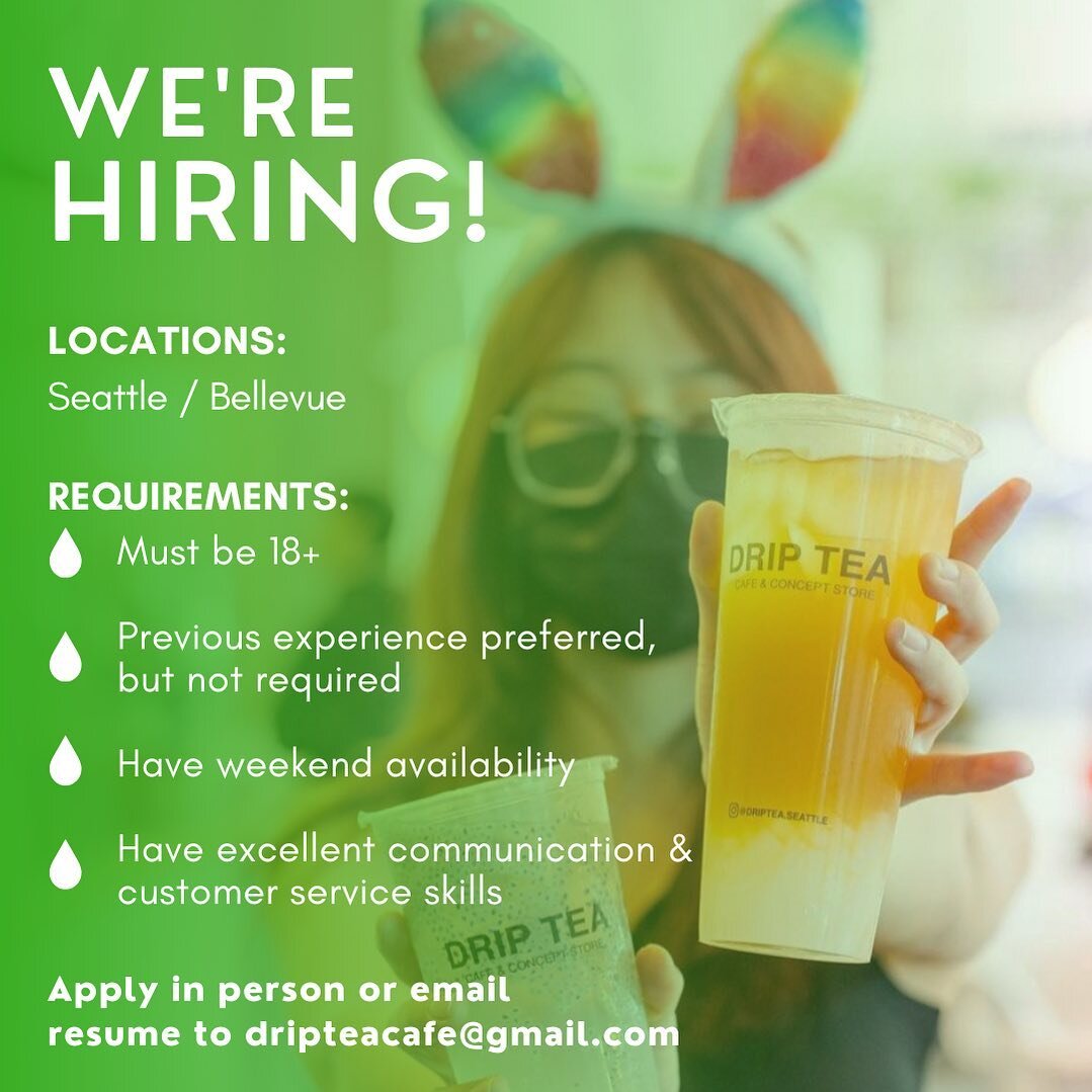 WE&rsquo;RE HIRING! 

Part-time and full-time positions available at our Seattle and Bellevue location (coming soon!)

Please read job requirements carefully and apply if this sounds like you! To be part of the Drip Team, drop off your resume in-stor