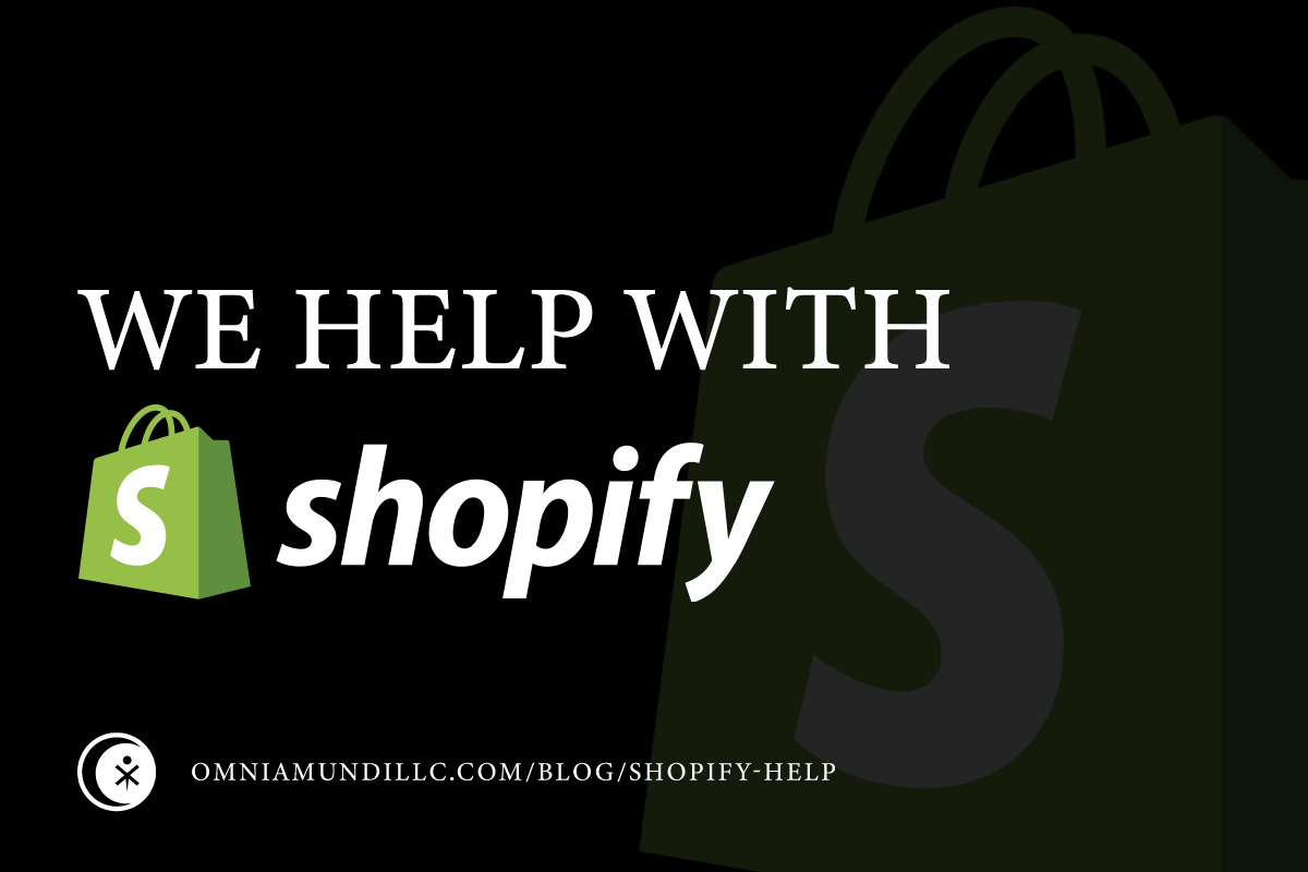 We Help with Shopify!