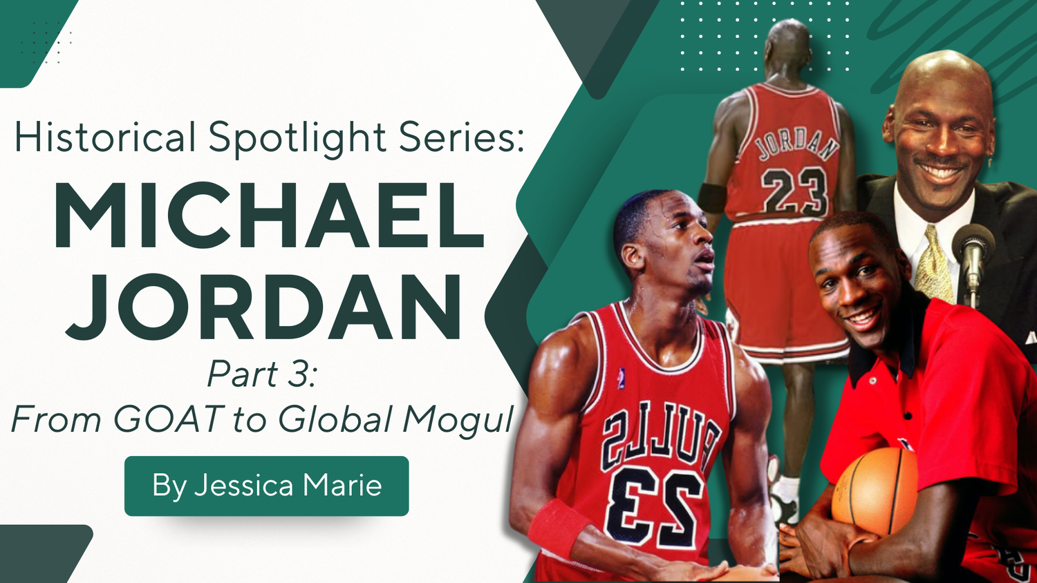 Historical Spotlight Series: Michael Jordan, Part 3 | From GOAT to Global Mogul episode artwork
