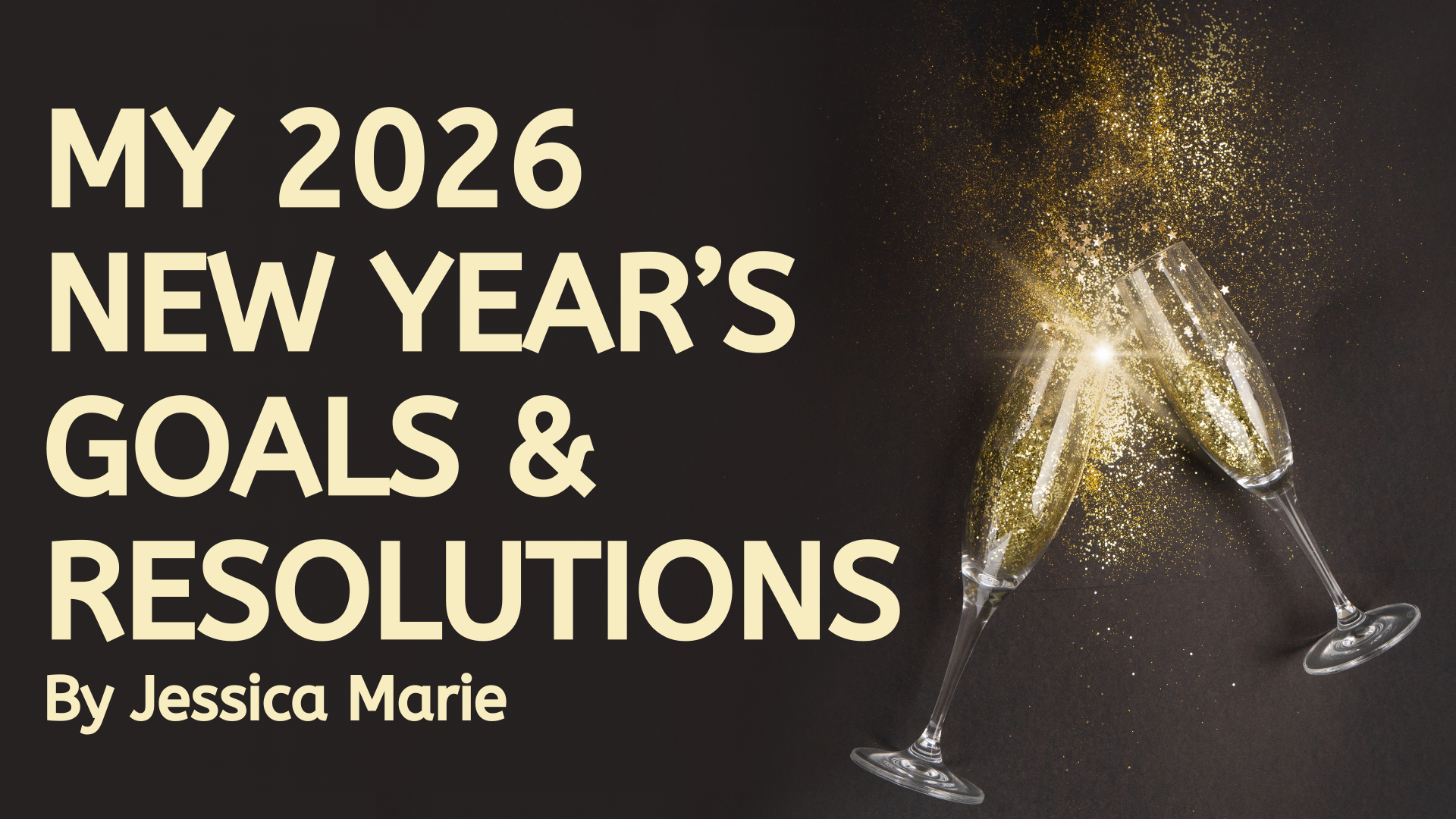 My 2026 New Year’s Goals &amp; Resolutions
