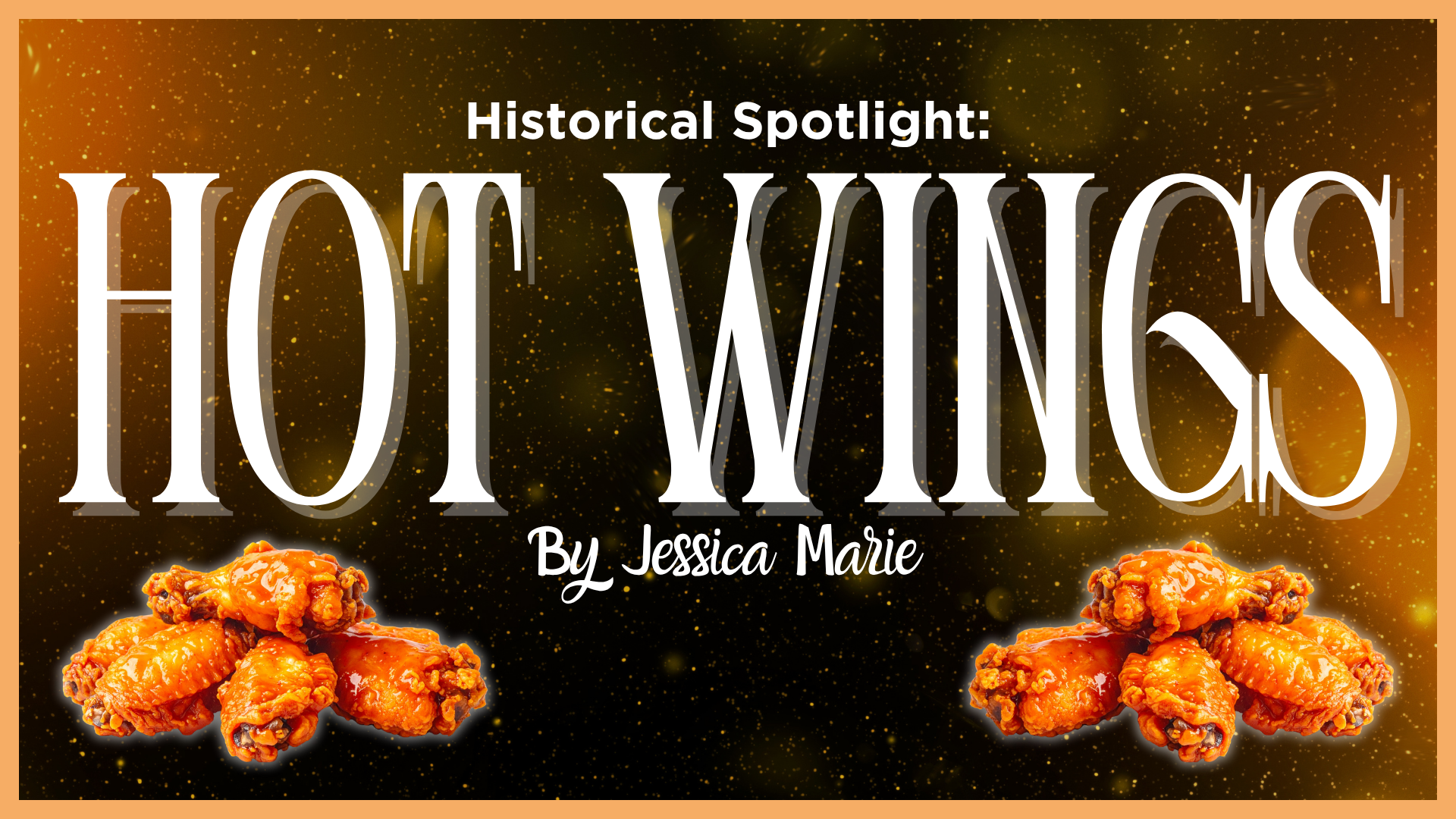 Historical Spotlight: Hot Wings