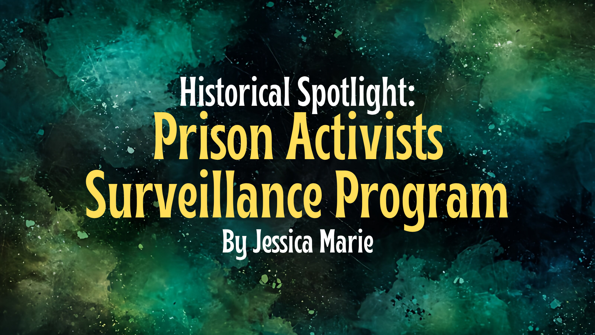 Historical Spotlight: Prison Activists Surveillance Program