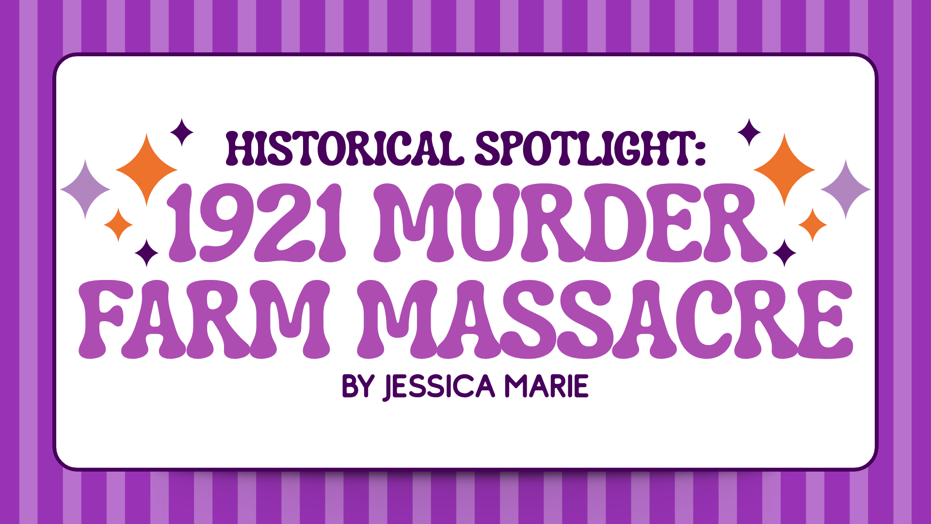 Historical Spotlight: 1921 Murder Farm Massacre