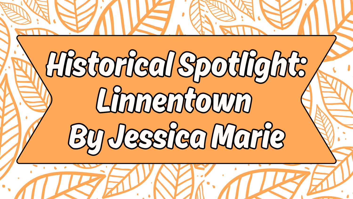 Historical Spotlight: Linnentown episode artwork