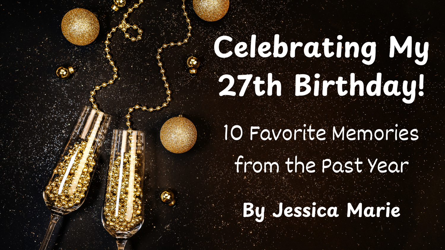 Celebrating My 27th Birthday! | 10 Favorite Memories from the Past Year episode artwork