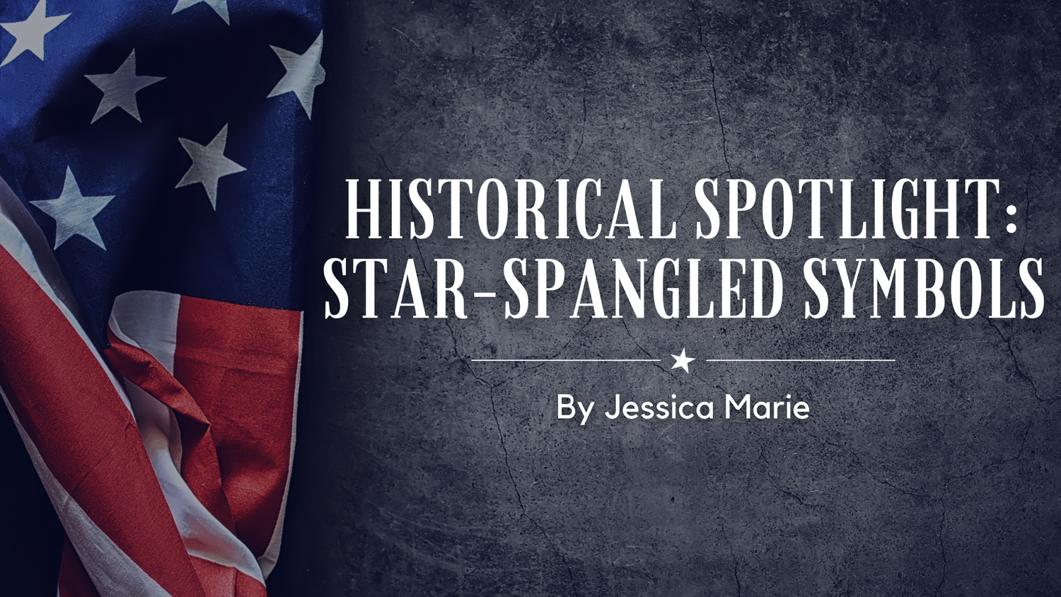 Historical Spotlight: Star-Spangled Symbols episode artwork