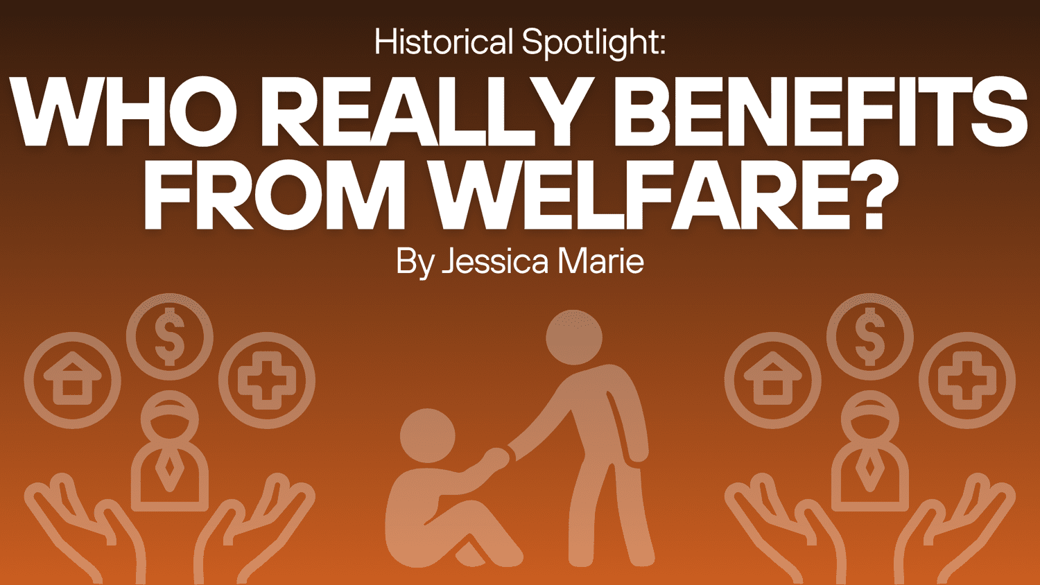 Historical Spotlight: Who Really Benefits from Welfare? episode artwork