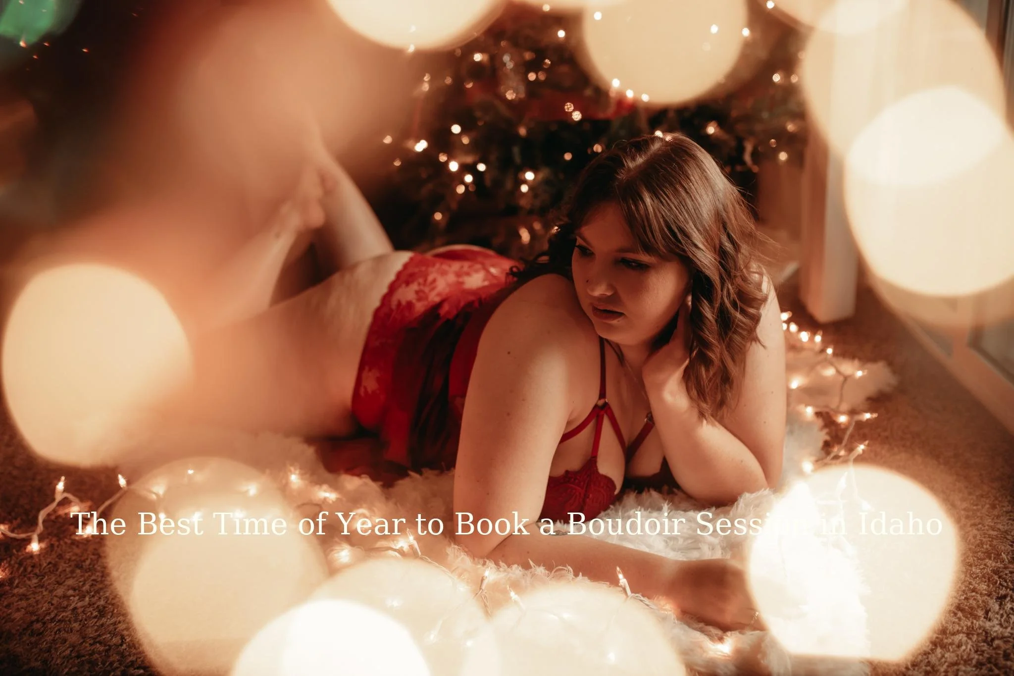The Best Time of Year to Book a Boudoir Session in Idaho