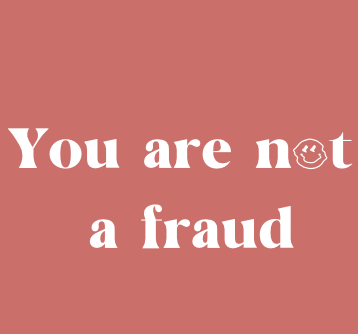 You are not a fraud: free yourself from impostor feelings