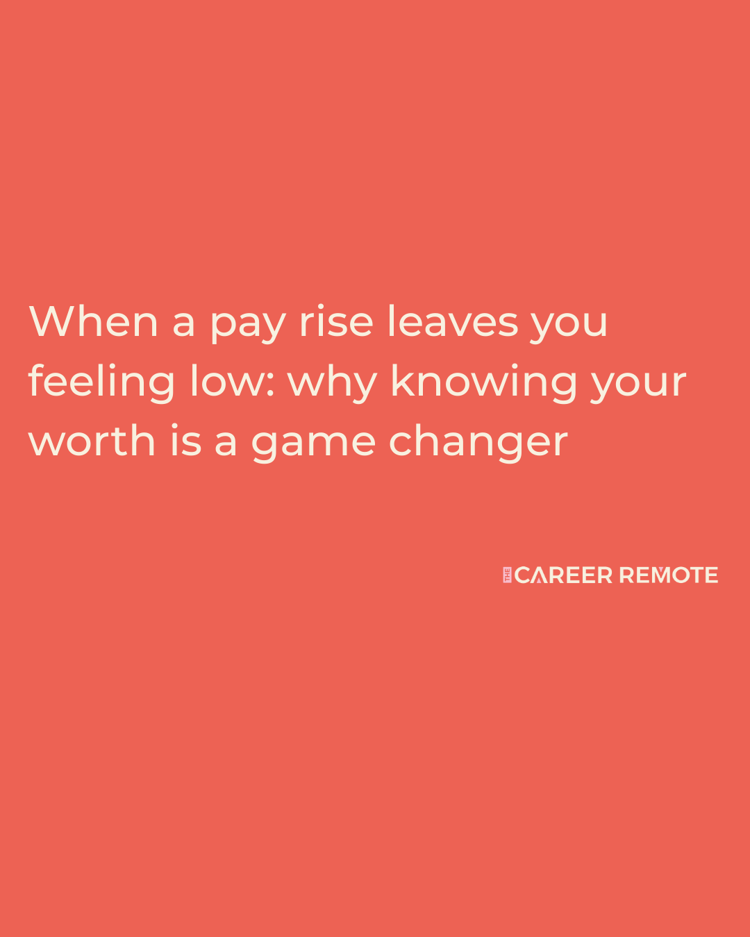 When a pay rise leaves you feeling low: Why knowing your worth is a game changer