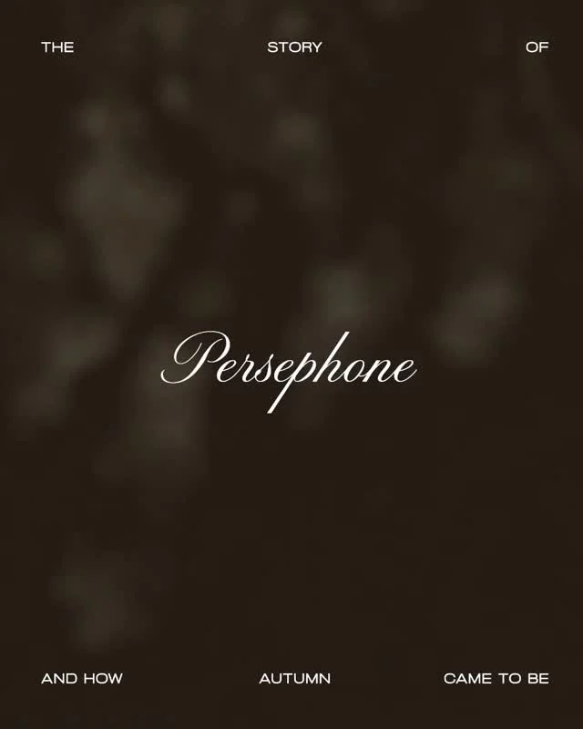 Named for the goddess who moved between worlds, Persephone is our reminder that beauty exists in both descent and renewal. 

Every story we tell begins with transformation.