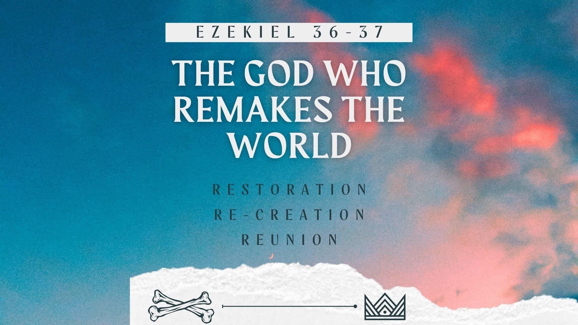 Ezekiel 36:16-38 - Restoration