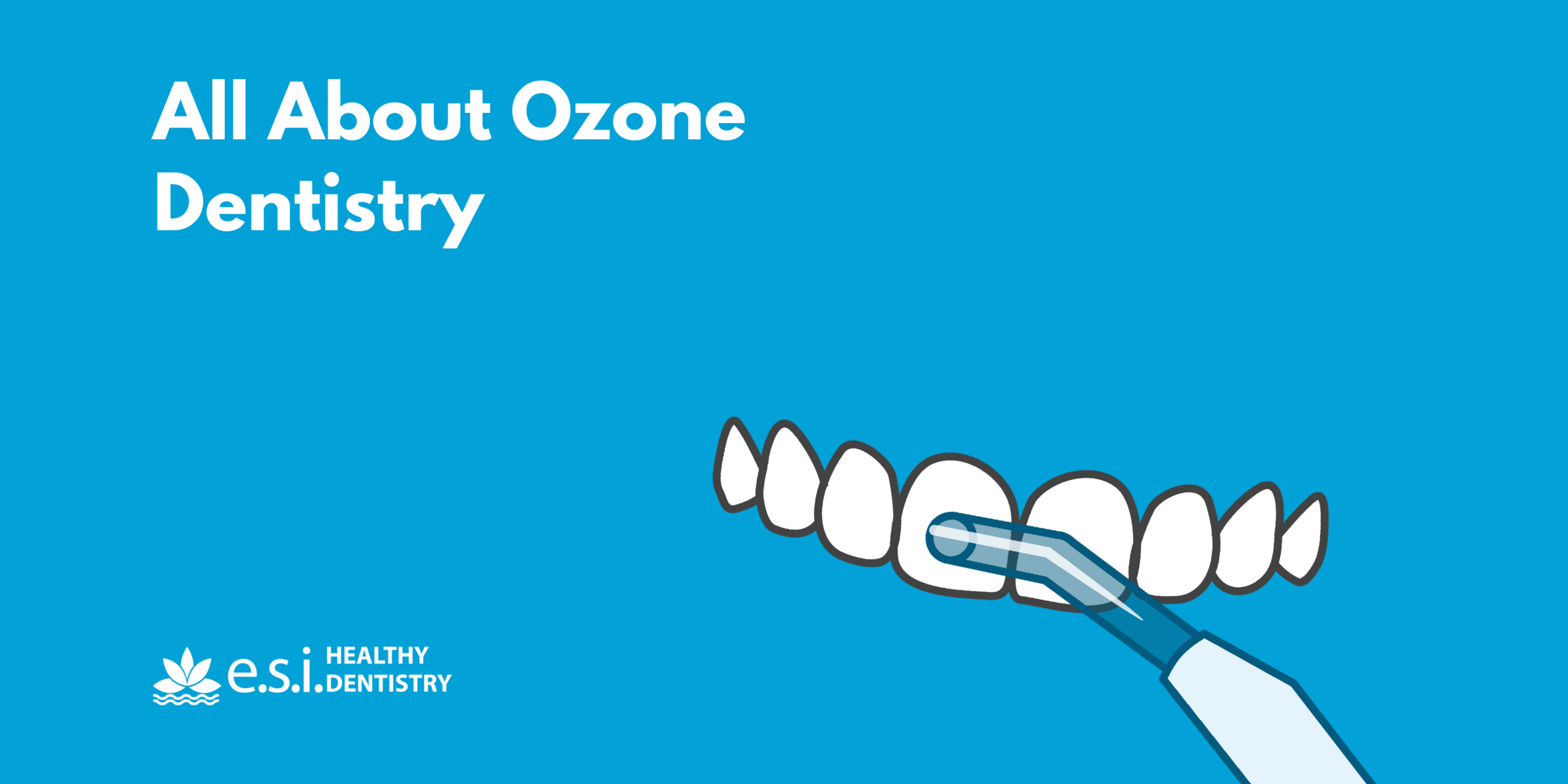 What is Ozone Dentistry and How Does it Work?