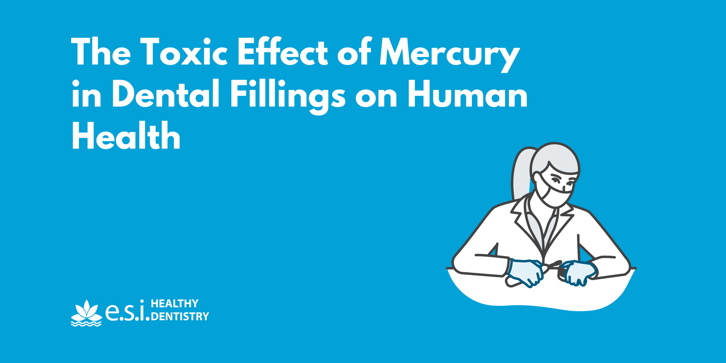The Toxic Effect of Mercury in Dental Fillings on Human Health