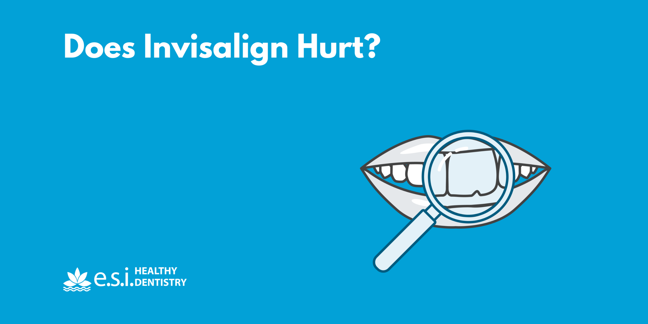 Does Invisalign Hurt?