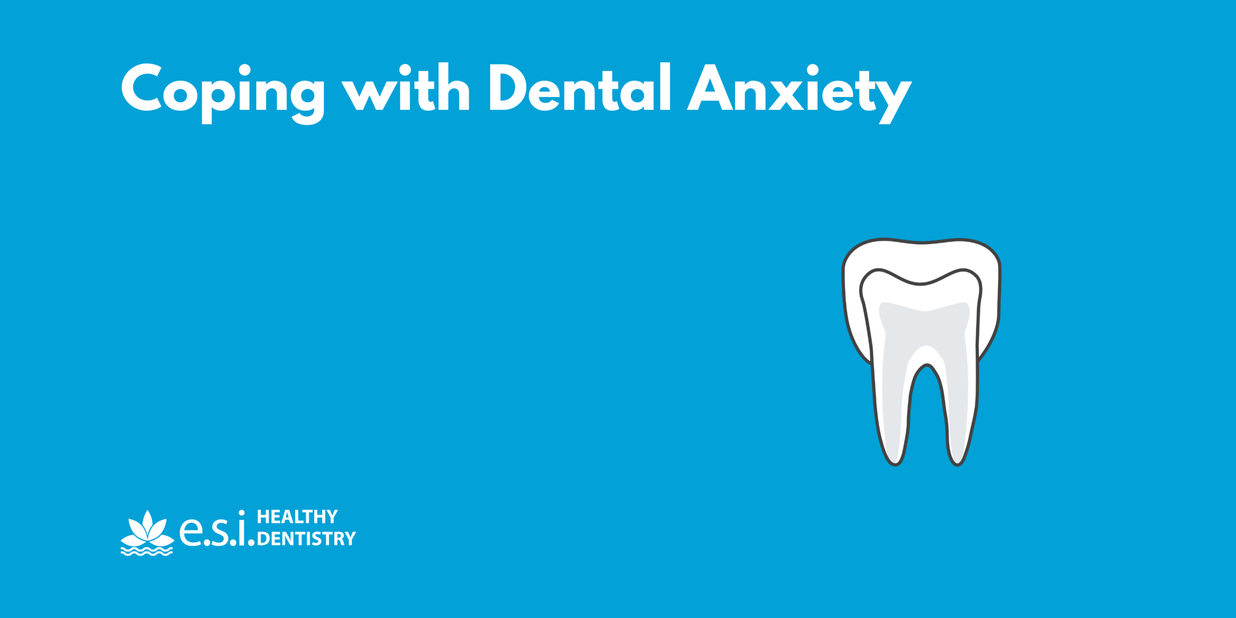 Coping with Dental Anxiety