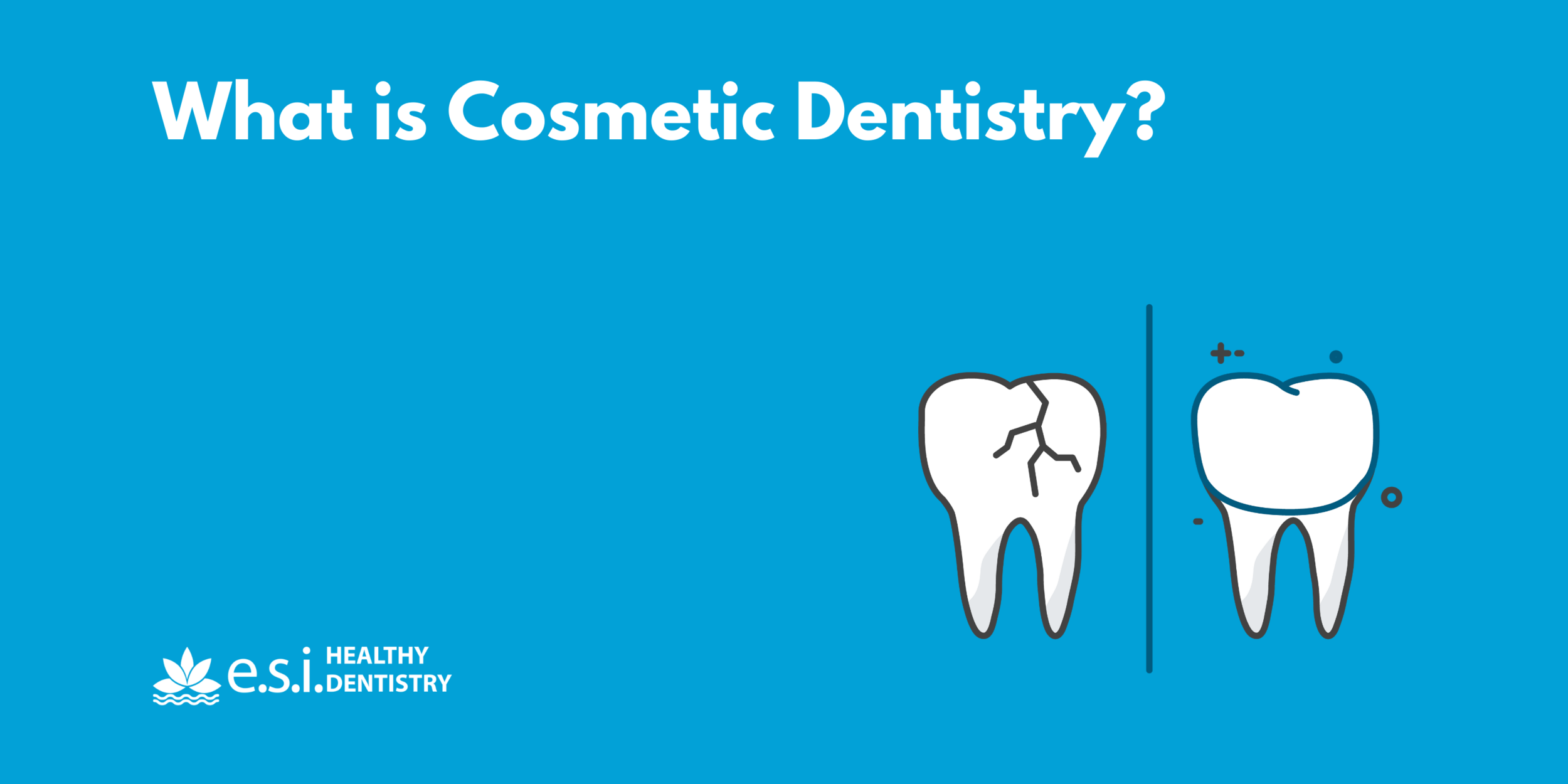 What is Cosmetic Dentistry?