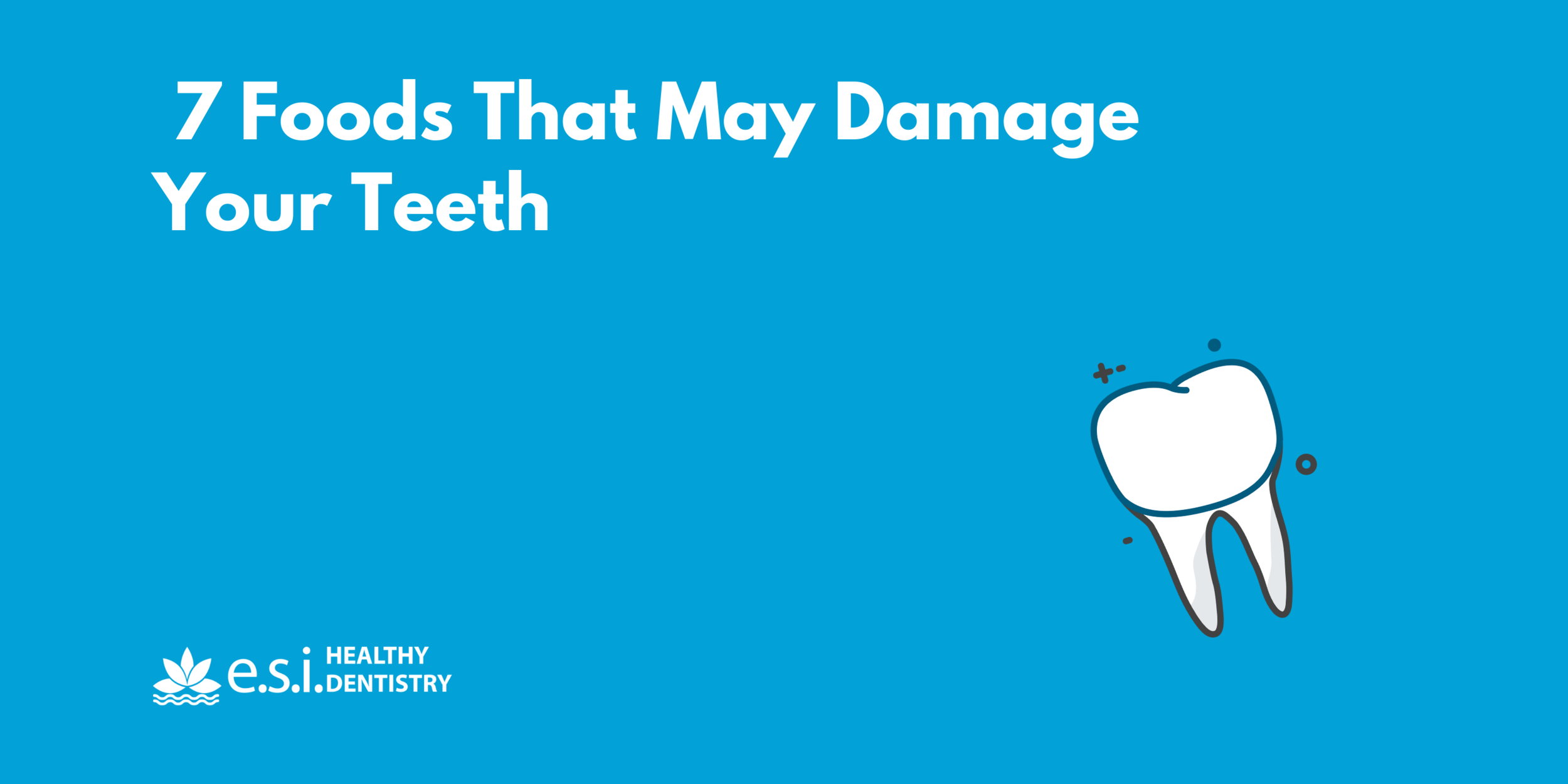 7 Foods That May Damage Your Teeth