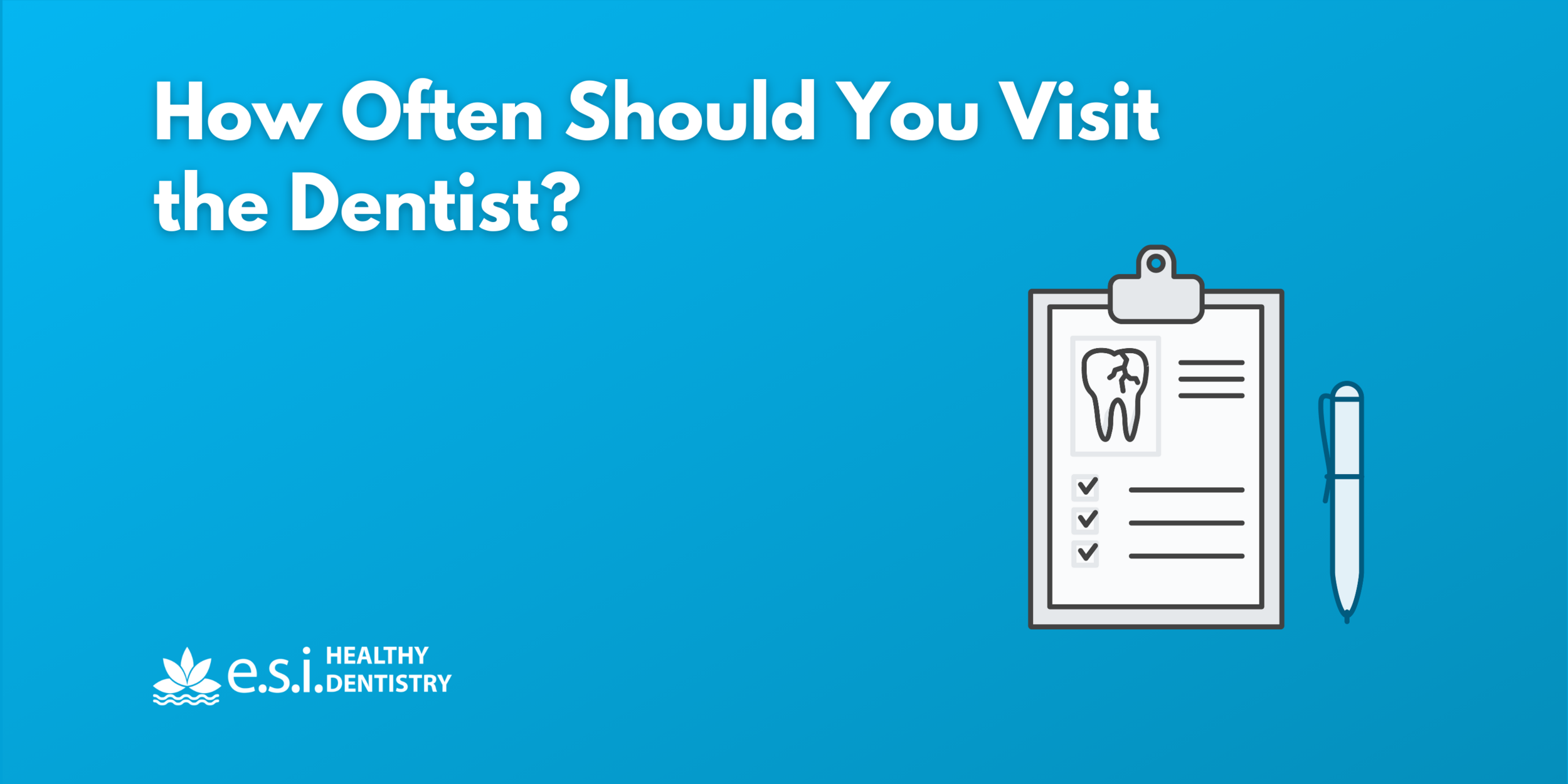 How Often Should You Visit the Dentist?