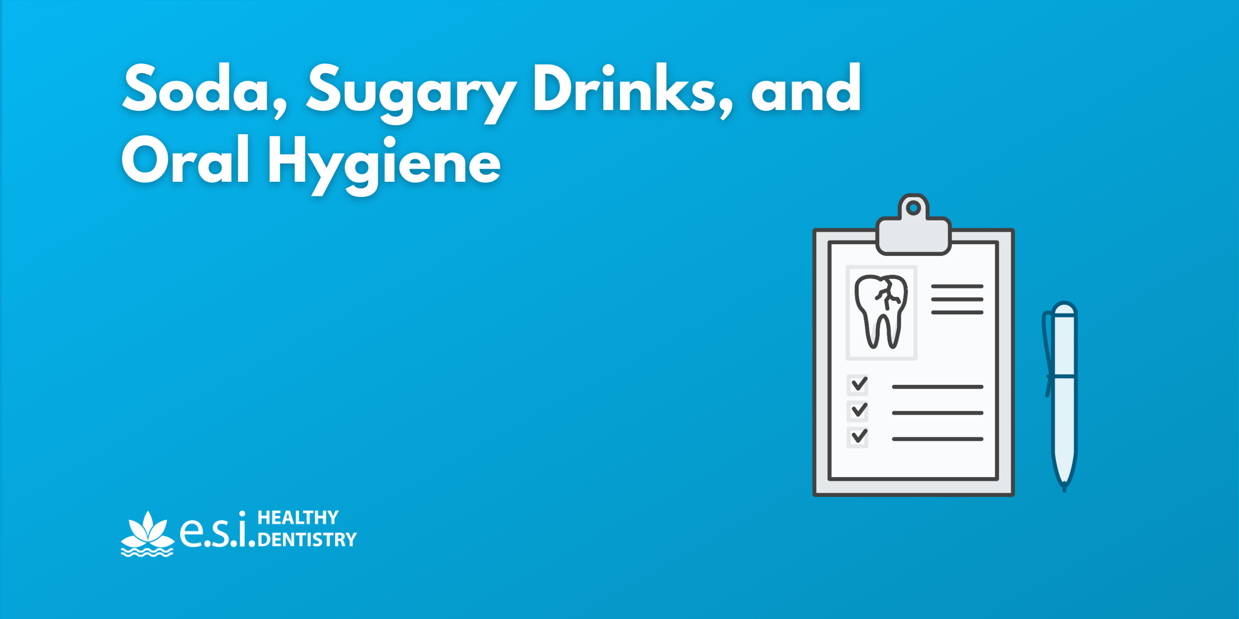 Soda, Sugary Drinks, and Oral Hygiene
