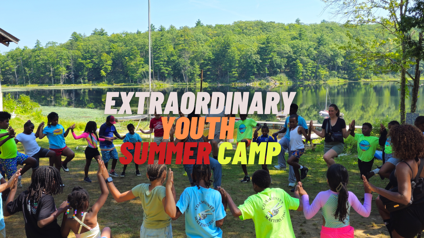 Extraordinary Youth Summer Camp — Community Matters 2, Inc