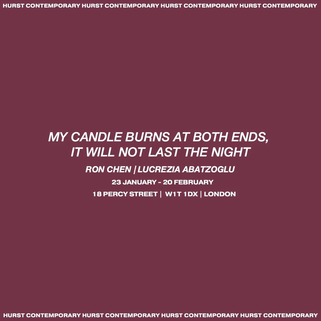 On Thursday January 23rd, Hurst Contemporary will open a new show titled &lsquo;My Candle Burns At Both Ends, It Will Not Last The Night&rsquo;. The gallery will welcome the work of artists Ron Chen and Lucrezia Abatzoglu paired with a unique old mas
