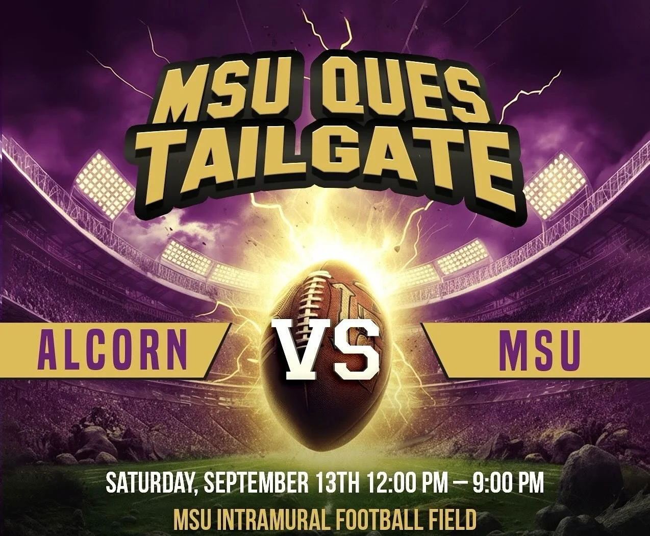 MSU Ques Tailgate! 🏈🔥
Alcorn vs MSU &bull; Saturday, Sept 13th &bull; 12&ndash;9PM
📍 MSU Intramural Football Field