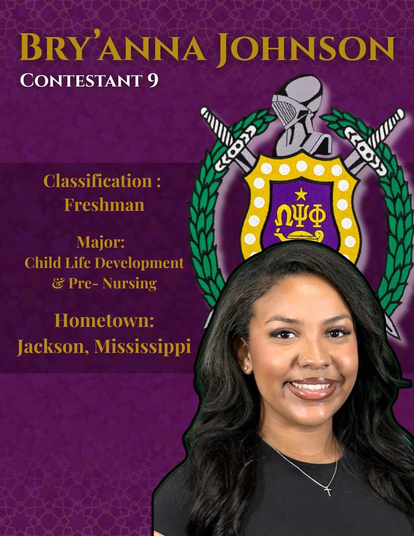 Meet Bry&rsquo;anna Johnson, a Freshman from Jackson, Mississippi majoring in Child Life Development and Pre- Nursing.

&ldquo;I chose to enter the Miss Purple and Gold Pageant because I have seen the community service and leadership the men of Theta