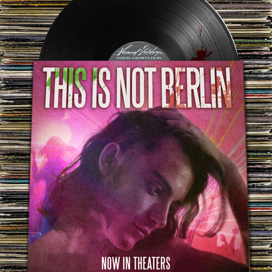 This_is_Not_Berlin_In_Theaters_Now_RECORD+IDEA+2.jpg