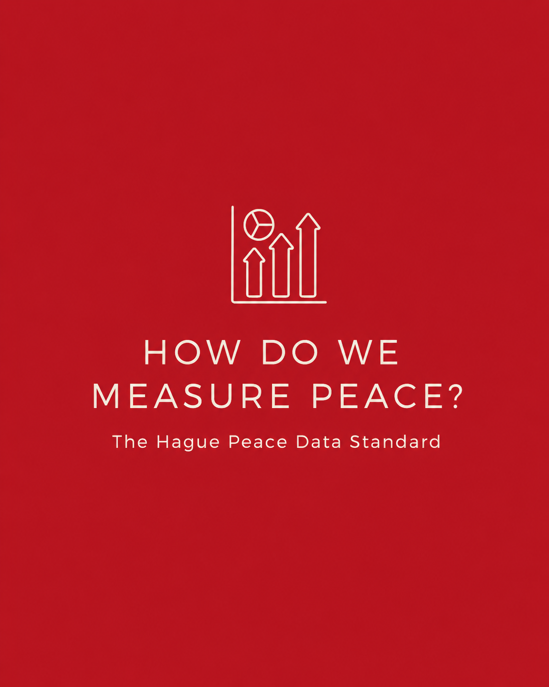 Thumbnail for “Quantifying Positive Peace: The Imperative for a Peace Data Standard,” a 2023 essay by Margarita Quihuis.