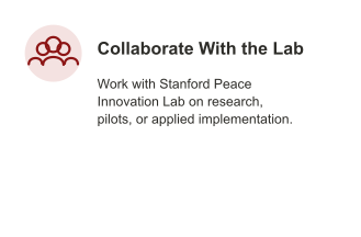 Collaborate with the Peace Innovation Lab at Stanford on Peace Data research, pilots, or applied implementation.