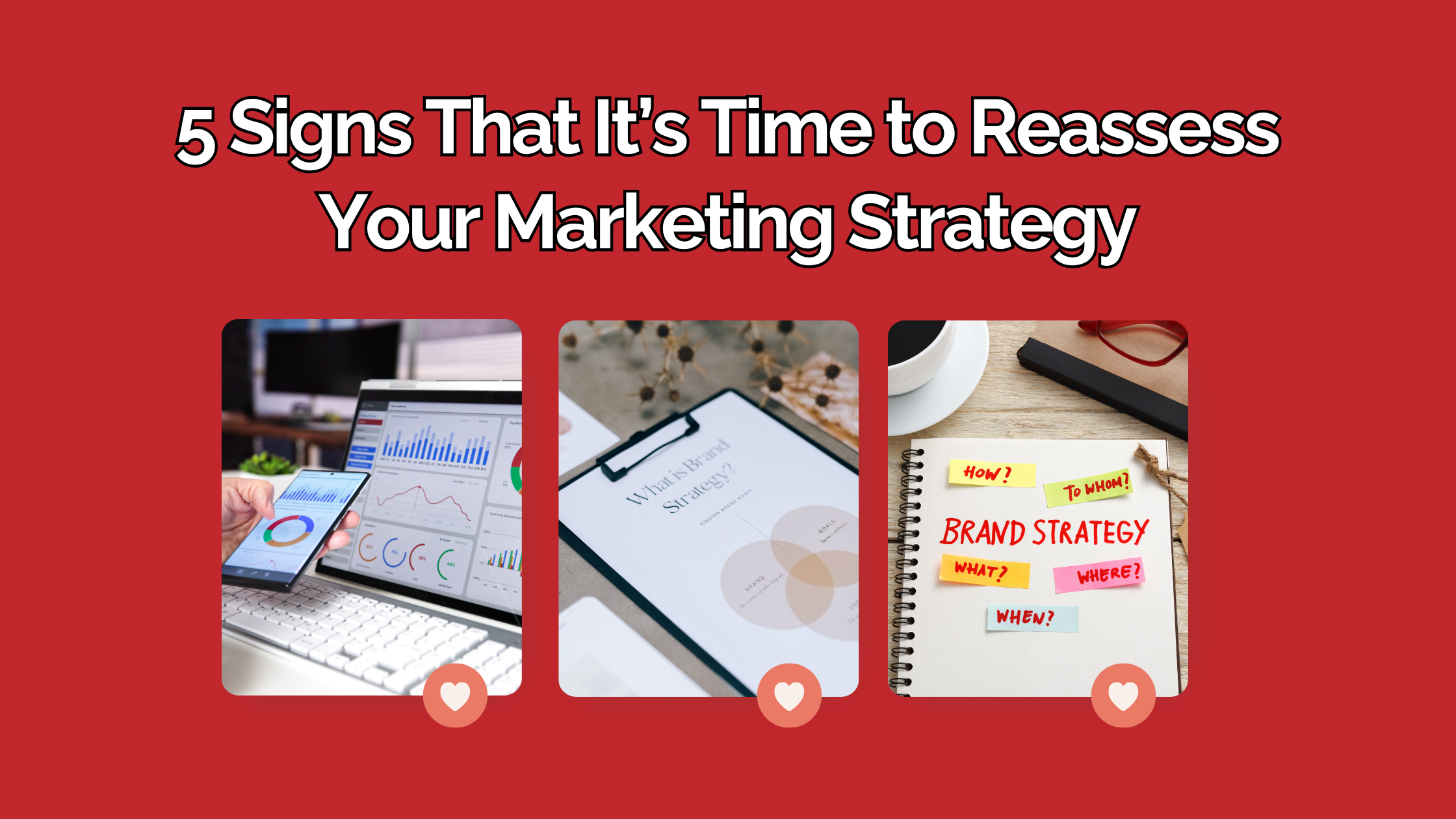 Is Your Marketing Actually Working? 5 Signs It’s Time to Reassess Your Strategy