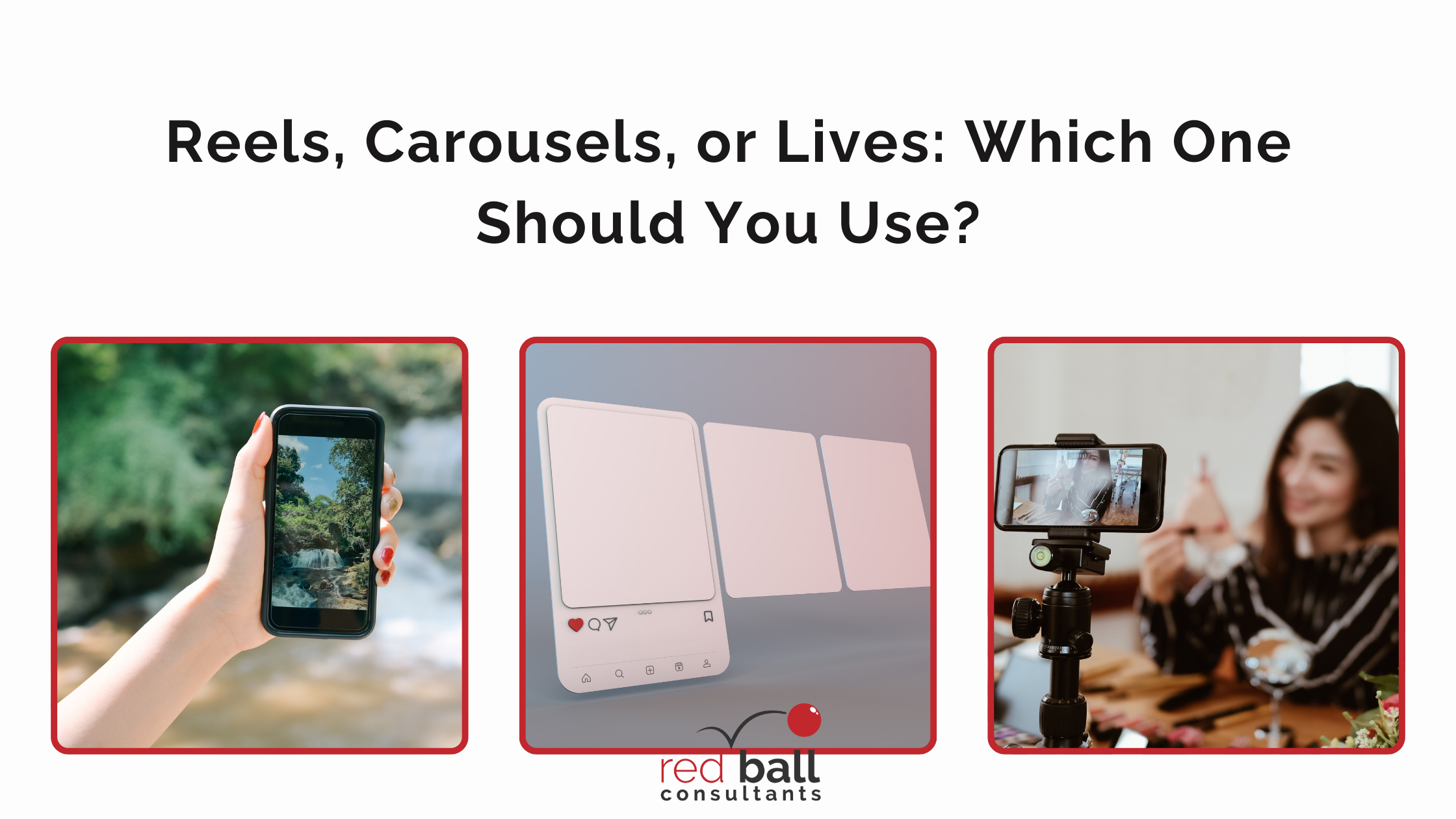 Reels, Carousel Posts, or Lives? How to Pick the Right Format for Your Brand
