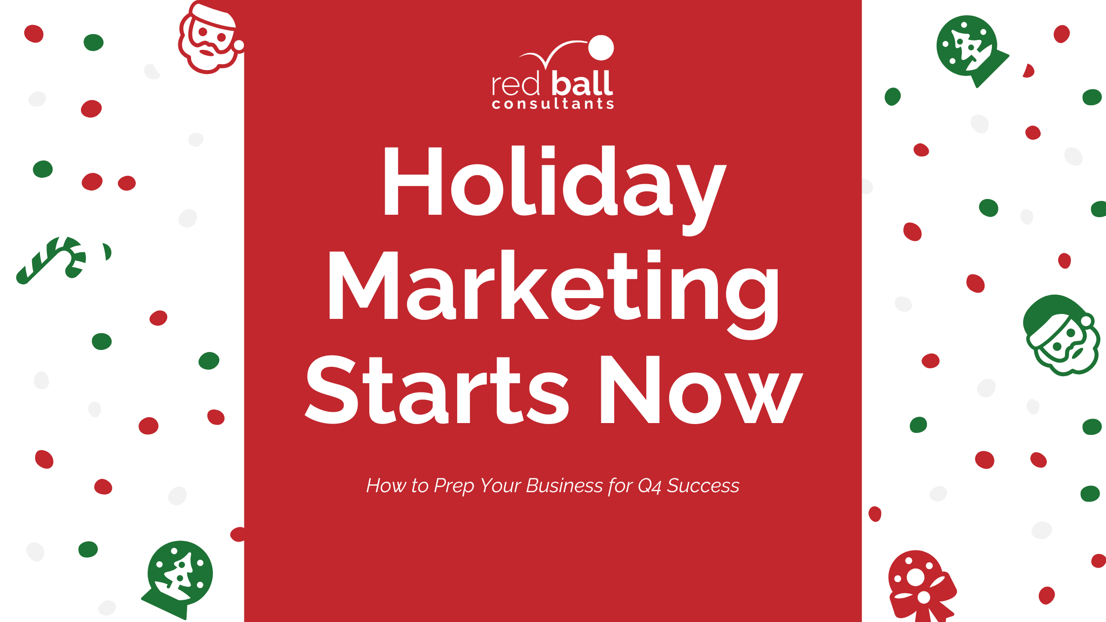 Holiday Marketing Starts Now: How to Prep Your Business for Q4 Success