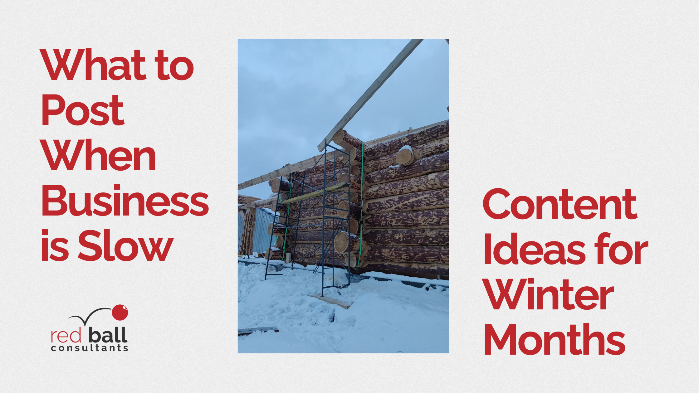 What to Post When Business is Slow: Content Ideas for Winter Months