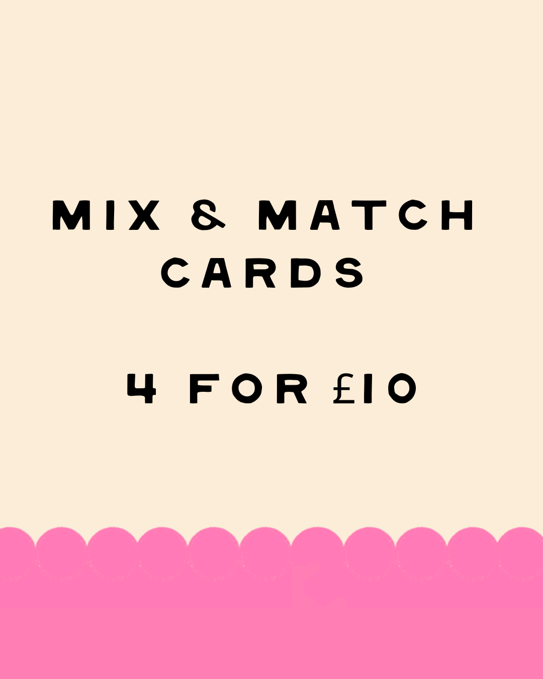 Mix & Match Cards - 4 for £10