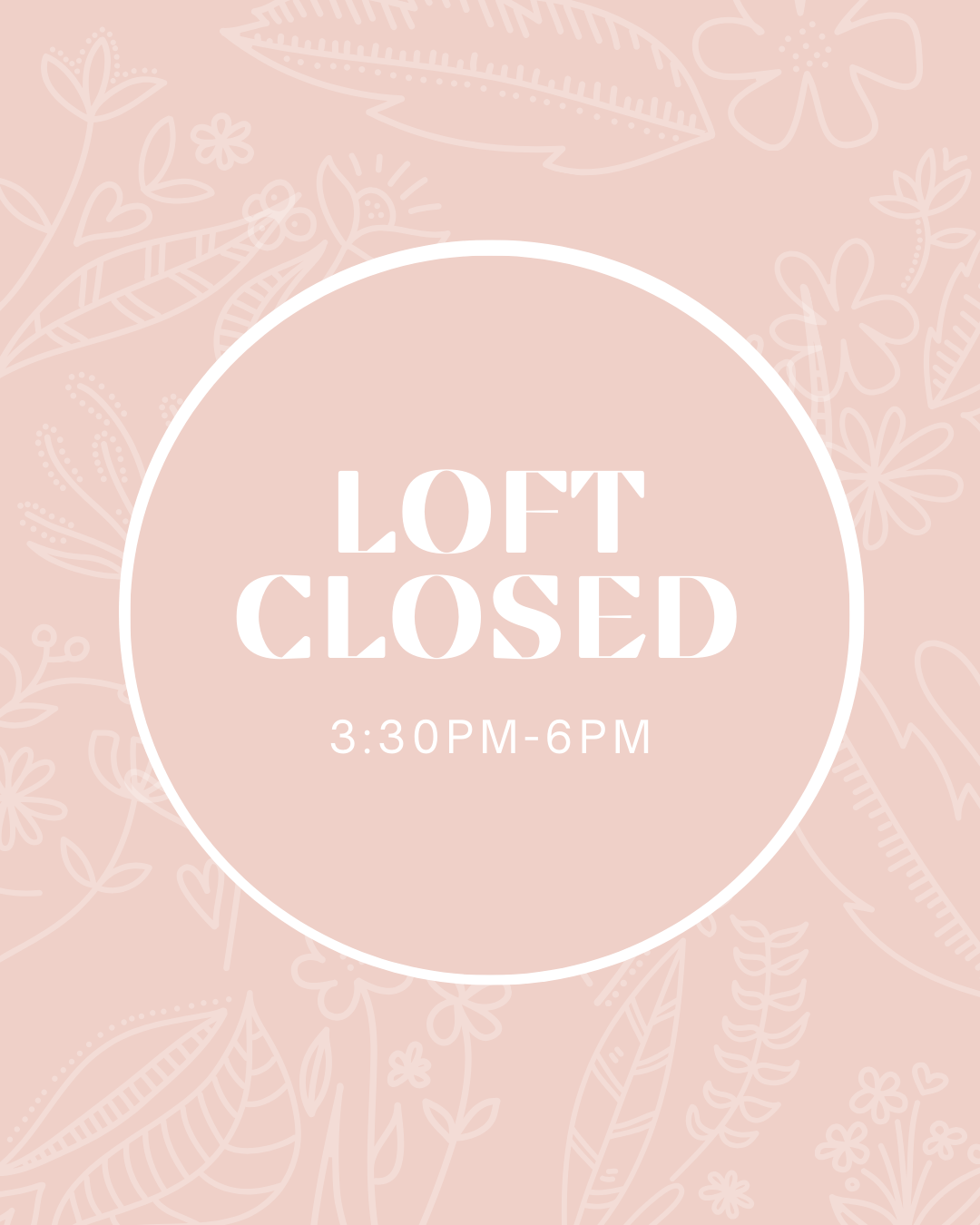 Loft Closed for Private Event