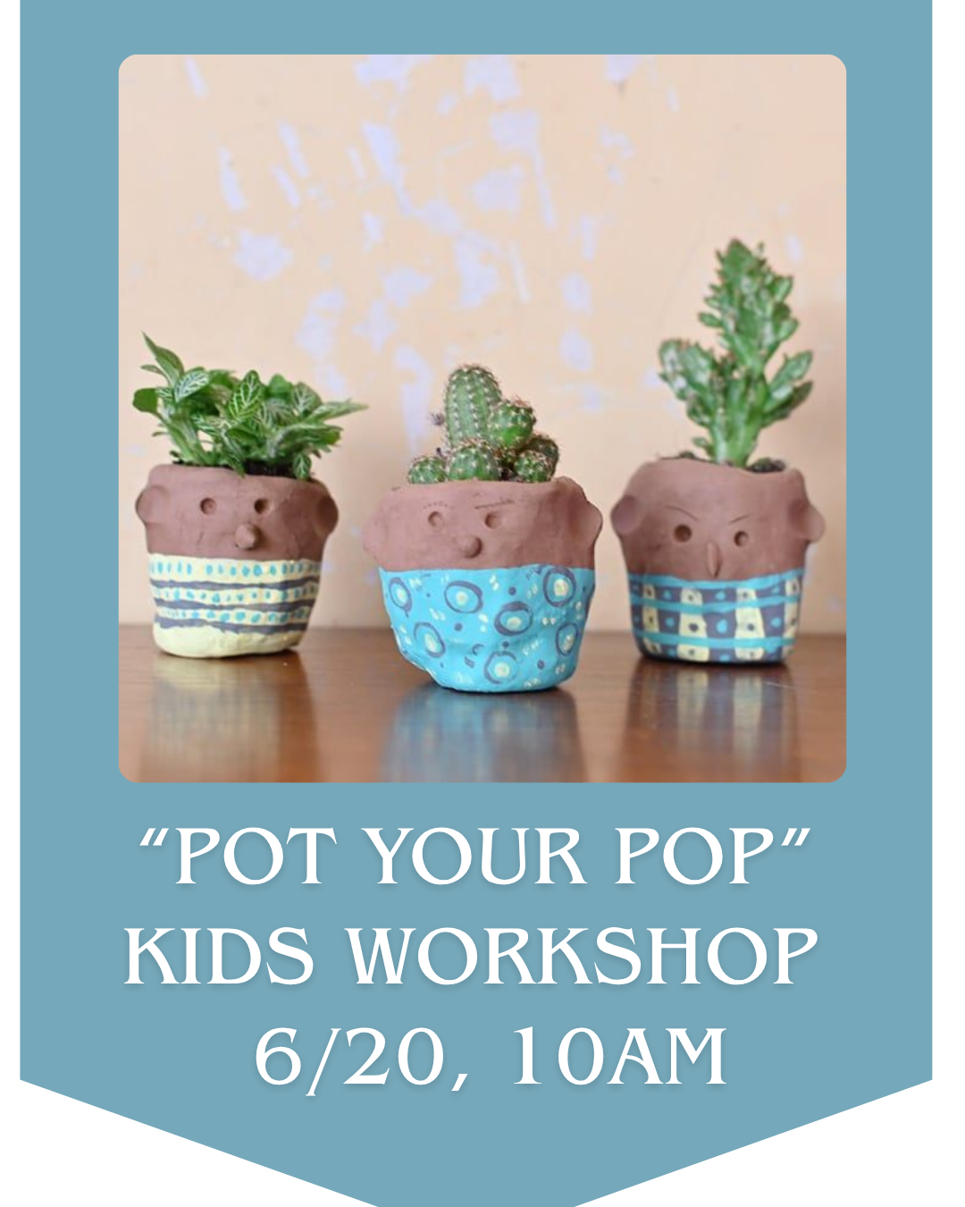 Kids 'Pot Your Pop' Workshop
