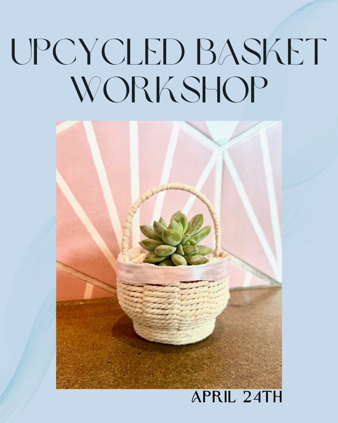 Upcycled Basket Workshop