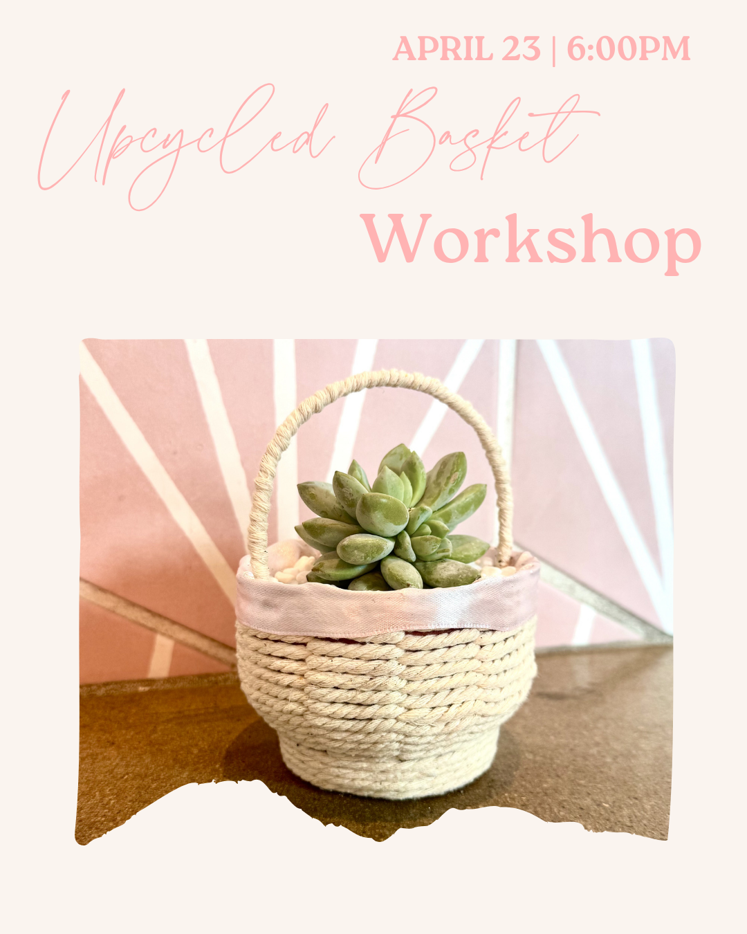 Upcycled Basket Workshop
